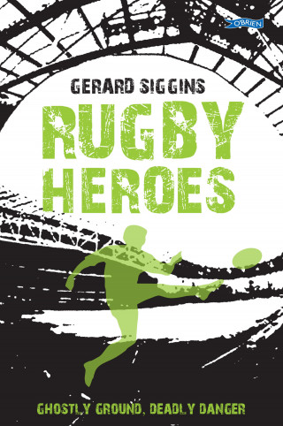 Gerard Siggins: Rugby Heroes