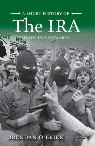 Brendan O'Brien: A Short History of the IRA