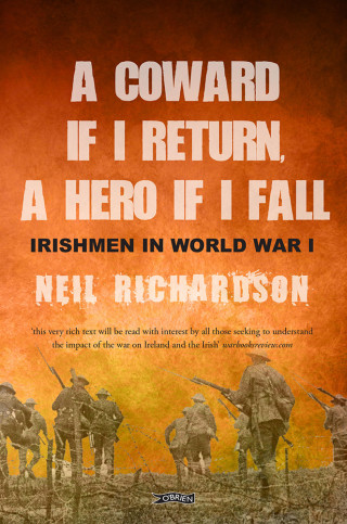 Neil Richardson: A Coward if I Return, A Hero if I Fall