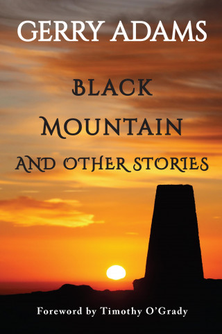 Gerry Adams: Black Mountain