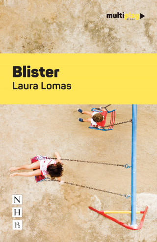 Laura Lomas: Blister (Multiplay Drama)