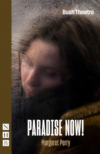 Margaret Perry: Paradise Now! (NHB Modern Plays)
