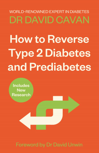 Dr David Cavan: How To Reverse Type 2 Diabetes and Prediabetes