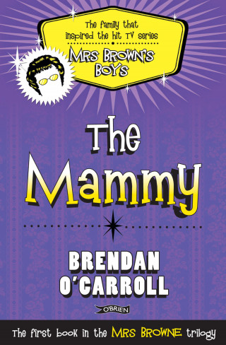 Brendan O'Carroll: The Mammy
