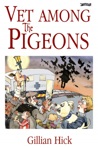 Gillian Hick: Vet Among the Pigeons