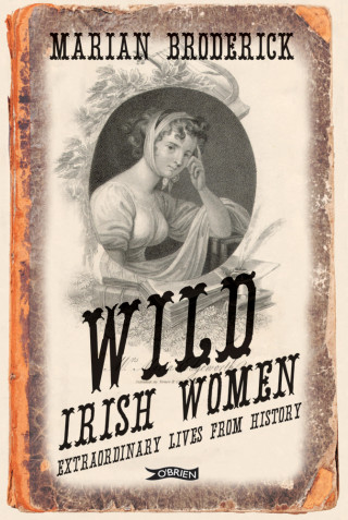 Marian Broderick: Wild Irish Women