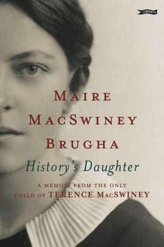 Maire MacSwiney Brugha: History's Daughter