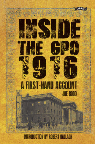 Joe Good: Inside the GPO 1916
