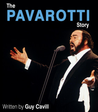 Guy Cavill: The Pavarotti Story