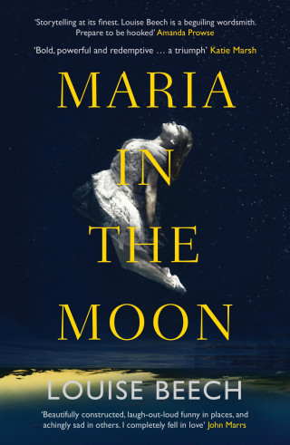 Louise Beech: Maria in the Moon