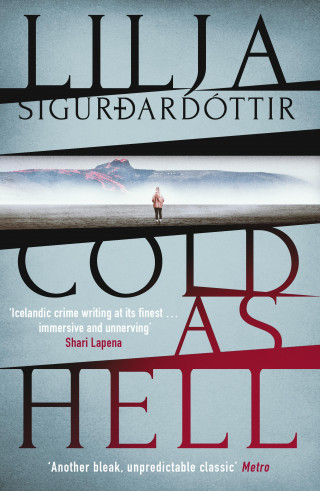 Lilja Sigurdardóttir: Cold as Hell: The breakout bestseller, first in the addictive An Áróra Investigation series
