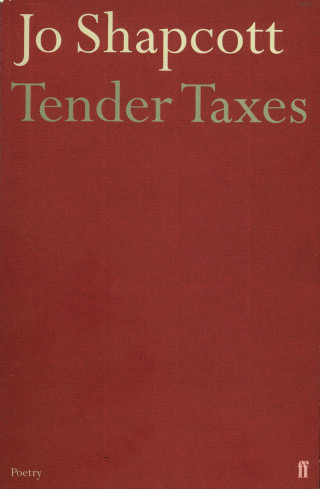 Jo Shapcott: Tender Taxes