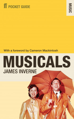 James Inverne: The Faber Pocket Guide to Musicals