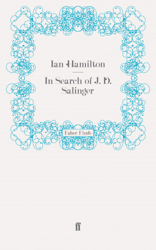 Ian Hamilton: In Search of J. D. Salinger