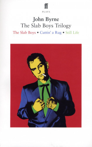 John Byrne: The Slab Boys Trilogy