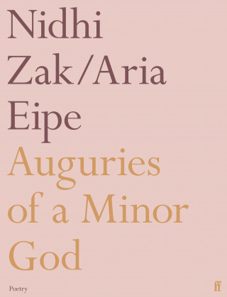 Nidhi Zak/Aria Eipe: Auguries of a Minor God