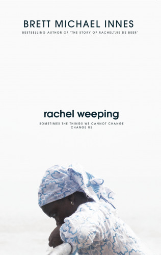 Brett Michael Innes: Rachel Weeping