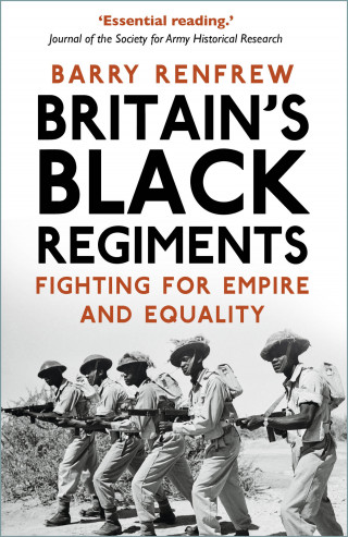 Barry Renfrew: Britain's Black Regiments
