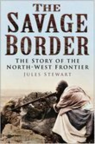 Jules Stewart: The Savage Border