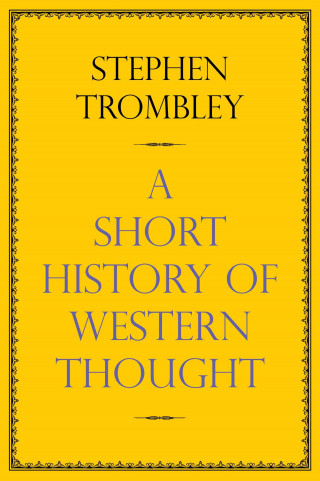 Stephen Trombley: A Short History of Western Thought