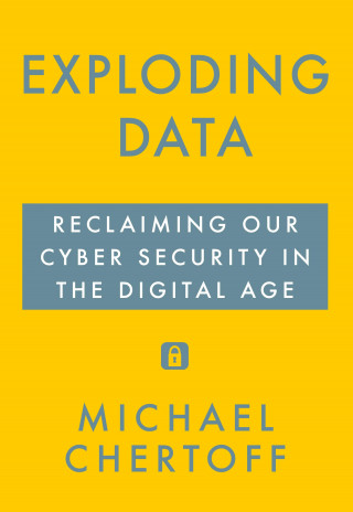 Michael Chertoff: Exploding Data