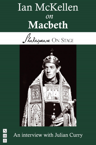 Ian McKellen: Ian McKellen on Macbeth (Shakespeare on Stage)