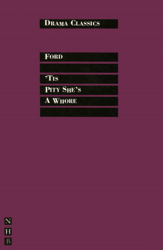 John Ford: Tis Pity She's a Whore