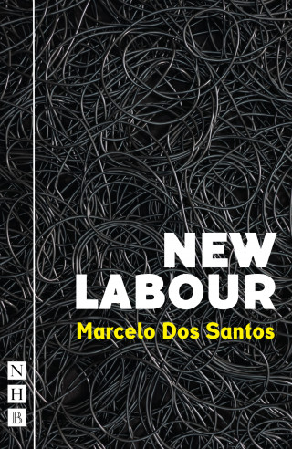 Marcelo Dos Santos: New Labour (NHB Modern Plays)