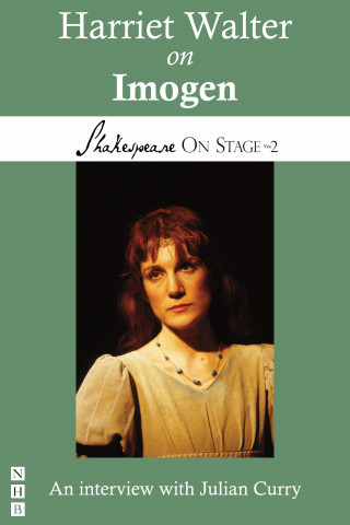 Harriet Walter, Julian Curry: Harriet Walter on Imogen (Shakespeare On Stage)