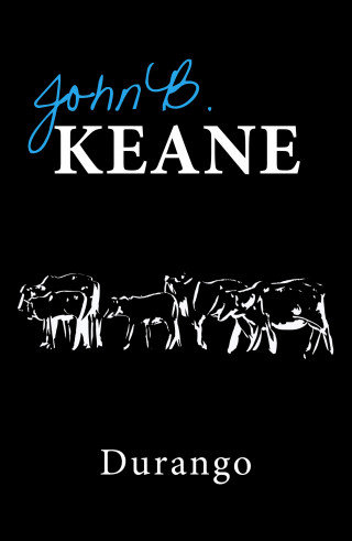 John B Keane: Durango