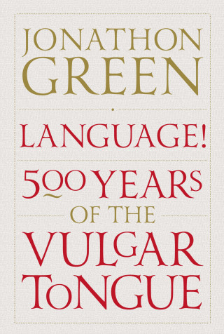 Jonathon Green: Language!