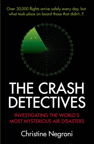 Christine Negroni: The Crash Detectives