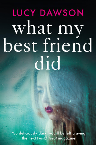 Lucy Dawson: What My Best Friend Did