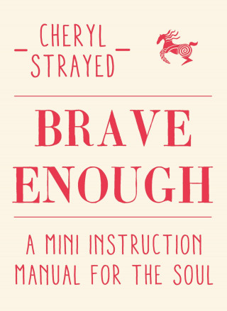 Cheryl Strayed: Brave Enough