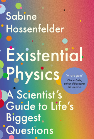 Sabine Hossenfelder: Existential Physics