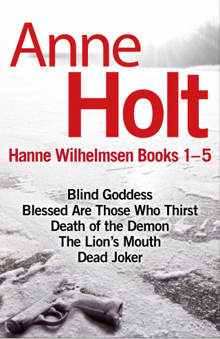 Anne Holt: Hanne Wilhelmsen Series Books 1-5