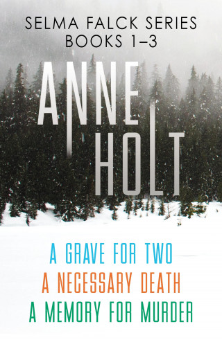 Anne Holt: Selma Falck Series Books 1-3