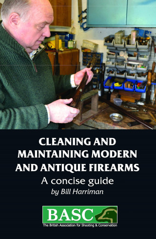 Bill Harriman: Cleaning and Maintaining Modern and Antique Firearms