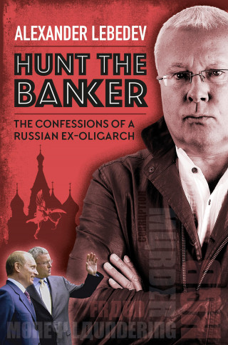 Alexander Lebedev: Hunt the Banker
