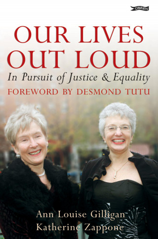 Ann Louise Gilligan, Dr. Katherine Zappone: Our Lives Out Loud