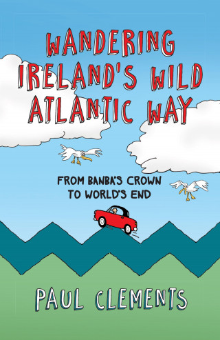 Paul Clements: Wandering Ireland's Wild Atlantic Way