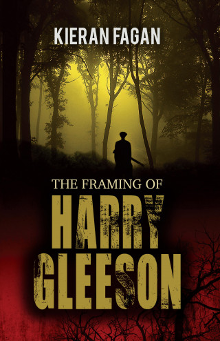 Kieran Fagan: The Framing of Harry Gleeson
