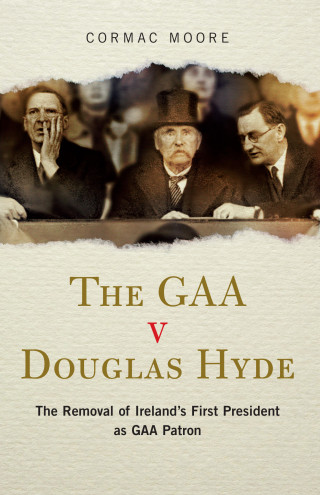 Cormac Moore: The GAA v Douglas Hyde