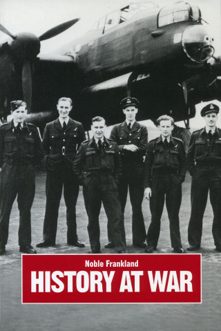 Noble Frankland: History at War