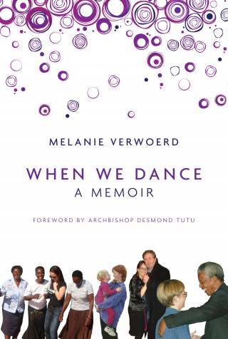 Melanie Verwoerd, Archbishop Desmond Tutu: When We Dance