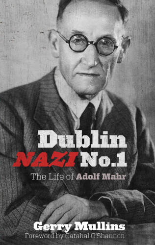 Gerry Mullins: Dublin Nazi No. 1