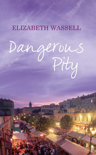 Elizabeth Wassell: Dangerous Pity