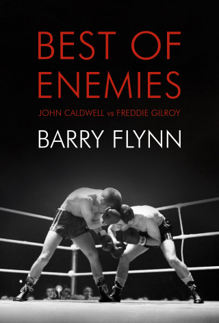 Padraig Lawlor, Philip O'Callaghan, Barry Flynn: Best of Enemies