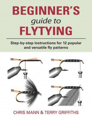 Chris Mann, Terry Griffiths: Beginner's Guide to Flytying