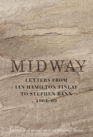 Ian Hamilton Finlay, Stephen Bann: Midway